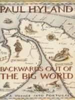 Backwards Out of the Big World A Voyage into Portugal cover