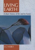 Living Earth: A Short History of Life and Its Home cover