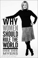Why Women Should Rule the World A Memoir cover