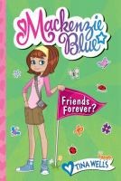 Mackenzie Blue #3: Friends Forever? cover