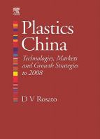 Plastics China: Technologies, Markets and Growth strategies to 2008: Technologies, Markets and Growth strategies to 2008 cover