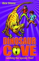 Catching the Speedy Thief (Dinosaur Cove) cover