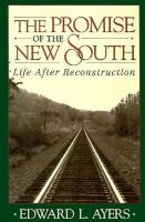 The Promise of the New South: Life After Reconstruction cover