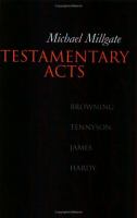 Testamentary Acts Browning, Tennyson, James, Hardy cover