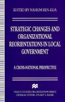 Strategic Changes and Organizational Reorientations in Local Government: A Cross-National Perspective cover