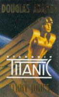 Douglas Adams' Starship Titanic: A Novel cover