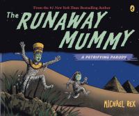 The Runaway Mummy : A Petrifying Parody cover