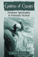 Cauldron of Changes : Feminist Spirituality in Fantastic Fiction cover