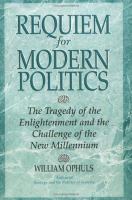 Requiem for Modern Politics The Tragedy of the Enlightenment and the Challenge of the New Millennium cover