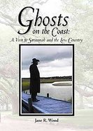 Ghosts on the CoastA Visit to Savannah and the Low Country cover