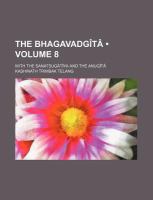 The Bhagavadgã®Tã¢; with the Sanatsugã¢Tã®Ya and the Anugã®Tã¢ cover