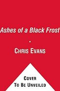 Ashes of a Black Frost : Book Three of the Iron Elves cover