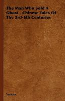 The Man Who Sold a Ghost - Chinese Tales of the 3rd-6th Centuries cover