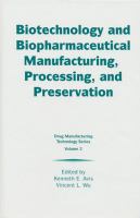 Biotechnology and Biopharmaceutical Manufacturing, Processing, and Preservation cover