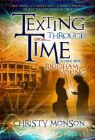Texting Through Time : A Trek with Brigham Young cover