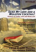 Send My Love and a Molotov Cocktail! : Stories of Crime, Love and Rebellion cover