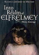 Into the Realm of ElfrelmeyKatayas Journey of Destiny cover