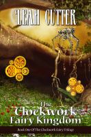 The Clockwork Fairy Kingdom : Book 1 of The Clockwork Fairy Trilogy cover