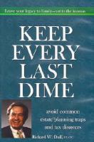 Keep Every Last Dime Avoid Common Estate Planning Traps and Tax Disasters cover