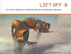 Lift Off Air Vehicle Sketches and Renderings from the Drawthrough Collection cover