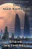 The Mad Emperor : The Doomsayer Journeys Book 3 cover