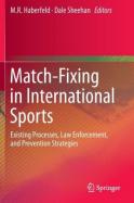 Match-Fixing in International Sports : Existing Processes, Law Enforcement, and Prevention Strategies cover