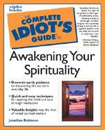 The Complete Idiot's Guide to Awakening Your Spirituality cover
