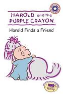 Harold and the Purple Crayon: Harold Finds a Friend cover