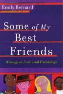 Some of My Best Friends Writings on Interracial Friendships cover