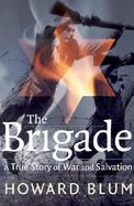 The Brigade: Epic Story of Vengeance, Salvation, and World War II cover