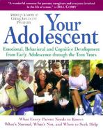 Your Adolescent Emotional, Behavioral, and Cognitive Development from Early Adolescence Through the Teen Years cover