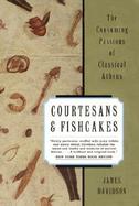 Courtesans and Fishcakes: The Consuming Passions of Classical Athens cover