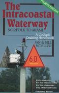 The Intracoastal Waterway Norfolk to Miami  A Cockpit Cruising Handbook cover