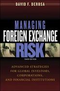 Managing Foreign Exchange Risk Advanced Strategies For Global Investors, Corporations, And Financial Institutions cover