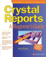 Crystal Reports: A Beginner's Guide cover