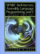 SPARC Architecture, Assembly Language Programming, and C cover
