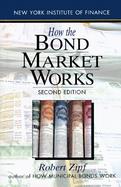 How the Bond Market Works: Second Edition cover
