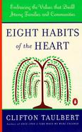 Eight Habits of the Heart Embracing the Values That Build Strong Families and Communities cover