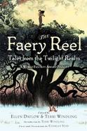 The Faery Reel Tales from the Twilight Realm cover