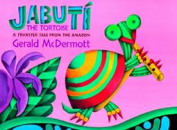 Jabuti the Tortoise A Trickster Tale from the Amazon Rain Forest cover