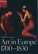 Art in Europe, 1700-1830: A History of the Visual Arts in an Era of Unprecedented Urban Economic Growth cover