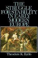 The Struggle for Stability in Early Modern Europe cover