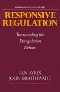 Responsive Regulation Transcending the Deregulation Debate cover