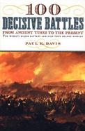 100 Decisive Battles From Ancient Times to the Present cover