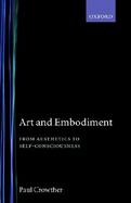 Art and Embodiment From Aesthetics to Self-Consciousness cover