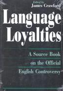 Language Loyalties A Source Book on the Official English Controversy cover