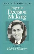 Insights in Decision Making A Tribute to Hillel J. Einhorn cover