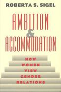 Ambition & Accommodation How Women View Gender Relations cover