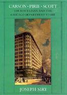 Carson Pirie Scott Louis Sullivan and the Chicago Department Store cover