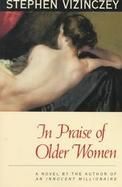 In Praise of Older Women: The Amorous Recollections of A. V cover